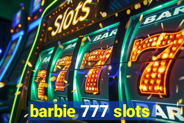 barbie 777 slots